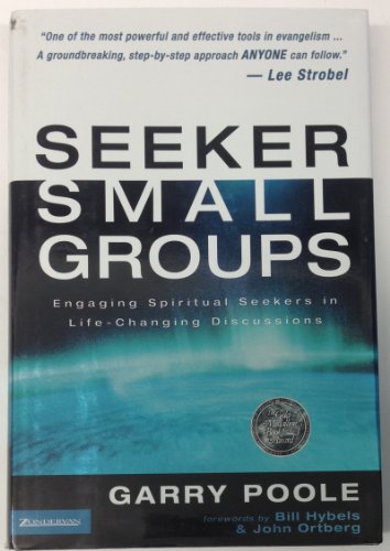 Stock image for Seeker Small Groups Pb : Engaging Spiritual Seekers in Life-Changing Discussions for sale by Better World Books: West