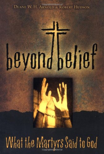 Beyond Belief (9780310242482) by Arnold, Duane W. H.; Hudson, Robert