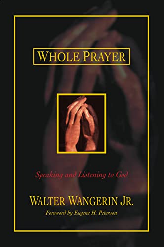 9780310242581: Whole Prayer: Speaking and Listening to God