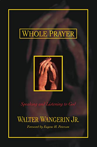 Stock image for Whole Prayer: Speaking and Listening to God for sale by ThriftBooks-Dallas