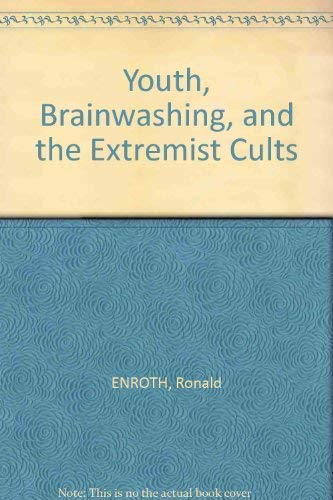 Stock image for Youth Brainwashing & the Extremist Cults for sale by Better World Books