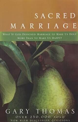 9780310242826: Sacred Marriage: What If God Designed Marriage to Make Us Holy More Than to Make Us Happy?