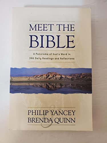 Meet the Bible: A Panorama of God's Word in 366 Daily Readings and Reflections (9780310243038) by Yancey, Philip; Quinn, Brenda