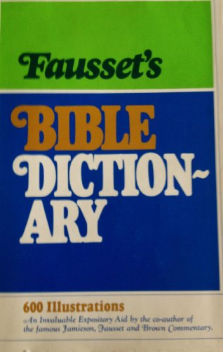 Beispielbild fr FAUSSET'S BIBLE DICTIONARY 600 ILLUSTRATIONS zum Verkauf von AwesomeBooks