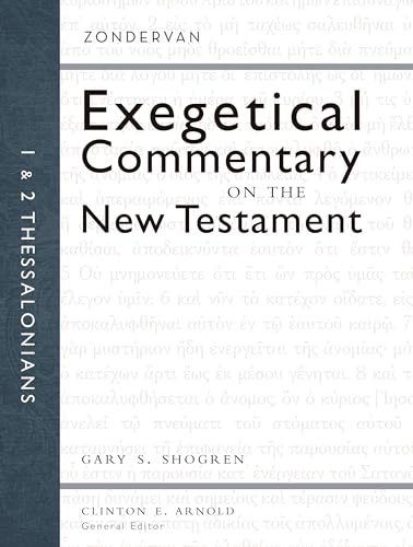 1 and 2 Thessalonians (13) (Zondervan Exegetical Commentary on the New Testament) (9780310243960) by Shogren, Gary