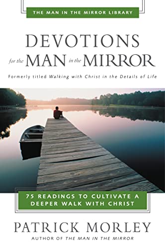 9780310244066: Devotions for the Man in the Mirror: 75 Readings to Cultivate a Deeper Walk with Christ