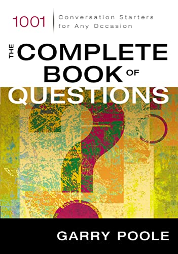 The Complete Book of Questions: 1001 Conversation Starters for Any Occasion (9780310244202) by Poole, Garry D.