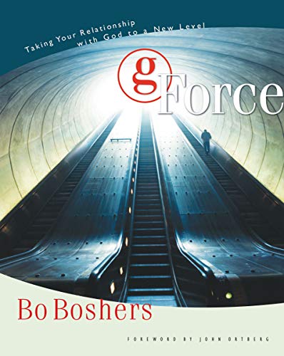 G-Force: Taking Your Relationship with God to a New Level (9780310244462) by Boshers, Bo