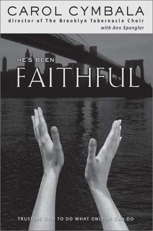Imagen de archivo de He's Been Faithful: Trusting God to Do What Only He Can Do a la venta por ThriftBooks-Atlanta