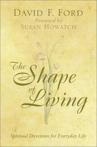 Stock image for The Shape of Living: Spiritual Directions for Everyday Life for sale by ThriftBooks-Dallas