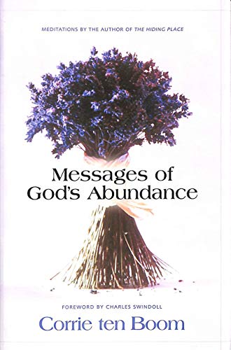 Beispielbild fr Messages of God's Abundance: Meditations by the Author of the Hiding Place zum Verkauf von ThriftBooks-Dallas