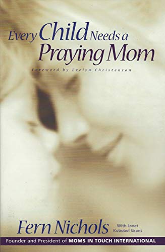 Imagen de archivo de Every Child Needs a Praying Mom a la venta por Orion Tech