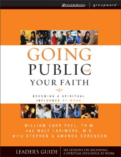 Stock image for Going Public With Your Faith: Becoming A Spiritual Influence At Work Leader's Guide (Groupware) for sale by BookMarx Bookstore