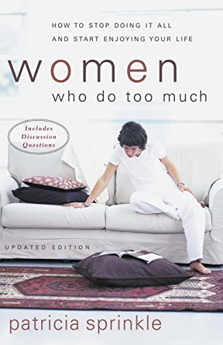 9780310246374: Women Who Do Too Much: How to Stop Doing It All and Start Enjoying Your Life