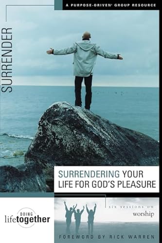 9780310246770: Surrendering Your Life for God's Pleasure: Six Sessions on Worship: No. 6 (Doing Life Together S.)
