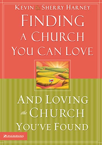 Beispielbild fr Finding a Church You Can Love and Loving the Church You've Found zum Verkauf von SecondSale