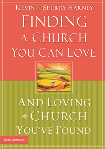 Stock image for Finding a Church You Can Love and Loving the Church You've Found for sale by Your Online Bookstore