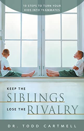 Stock image for Keep the Siblings, Lose the Rivalry for sale by Orion Tech