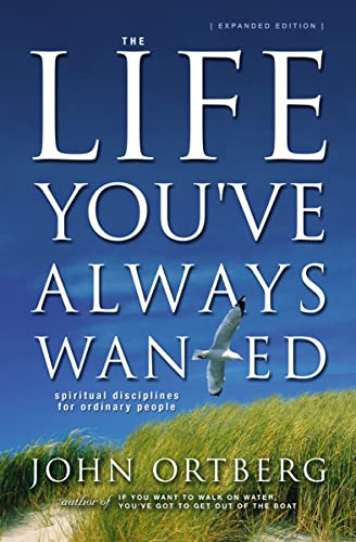 Beispielbild fr The Life You've Always Wanted: Spiritual Disciplines for Ordinary People (Expanded and Adapted for Small Groups) zum Verkauf von Wonder Book