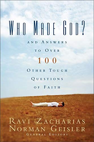 Stock image for Who Made God?: And Answers to Over 100 Other Tough Questions of Faith for sale by AwesomeBooks
