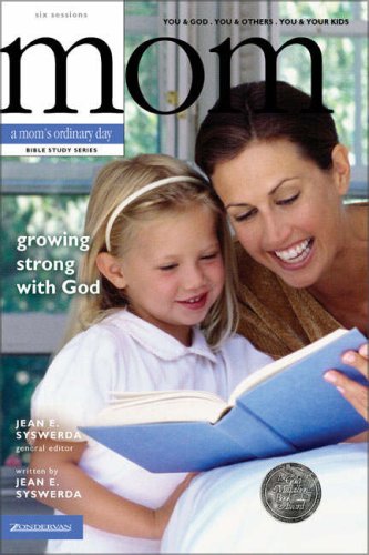 Imagen de archivo de Growing Strong with God: You and God, You and Others, You and Your Kids (Mom's Ordinary Day Bible Study Series, A) a la venta por Wonder Book