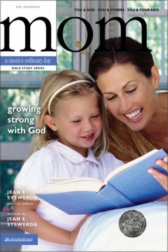 Stock image for Growing Strong with God: You and God, You and Others, You and Your Kids (Mom's Ordinary Day Bible Study Series, A) for sale by Wonder Book