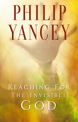 9780310247302: Reaching for the Invisible God: What Can We Expect to Find?