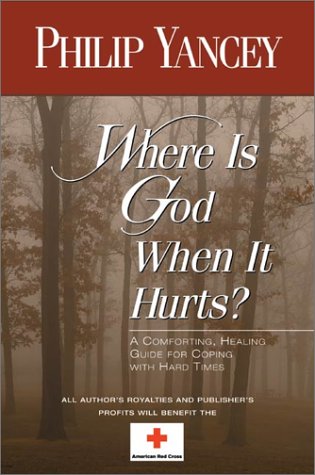 Beispielbild fr Where Is God When It Hurts? : A Comforting, Healing Guide For Coping With Hard Times zum Verkauf von Wonder Book