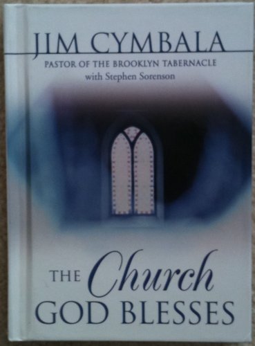 The Church God Blesses (9780310248002) by Overton. Stephens; Jim Cymbala; Stephen Sorenson