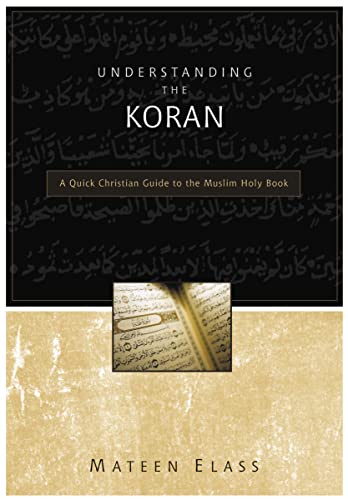 Imagen de archivo de Understanding the Koran: A Quick Christian Guide to the Muslim Holy Book a la venta por SecondSale