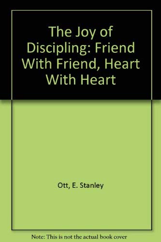 Beispielbild fr The Joy of Discipling: Friend With Friend, Heart With Heart zum Verkauf von Wonder Book
