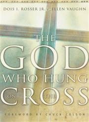 Beispielbild fr The God Who Hung on the Cross zum Verkauf von Wonder Book