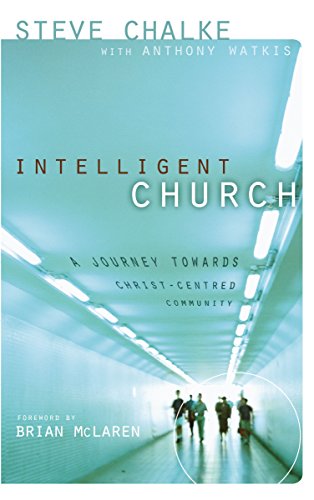 Imagen de archivo de Intelligent Church: A Journey Towards Christ-Centred Community a la venta por Wonder Book