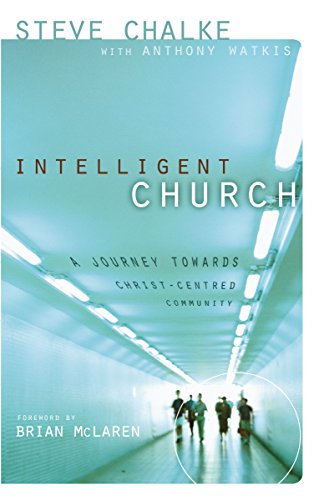 9780310248842: Intelligent Church: A Journey Towards Christ-centered Community: A Journey Towards Christ-Centred Community