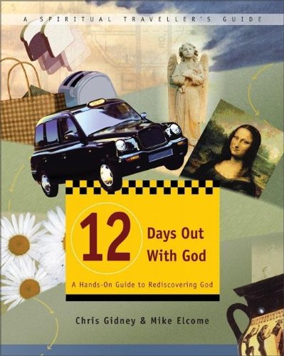 Beispielbild fr 12 Days Out with God: A Hands-On Guide to Rediscovering God (Spiritual Traveller's Guide, 1) zum Verkauf von Wonder Book