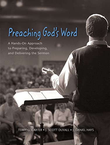 9780310248873: Preaching God's Word: A Hands-on Approach to Preparing, Developing, and Delivering the Sermon