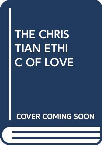 Imagen de archivo de Christian Ethic of Love a la venta por Your Online Bookstore