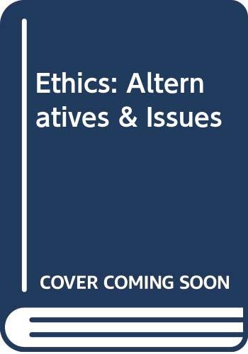 Stock image for Ethics: Alternatives & Issues for sale by Gulf Coast Books