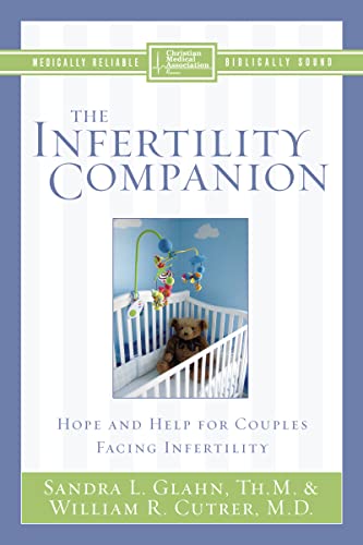 Beispielbild fr The Infertility Companion: Hope and Help for Couples Facing Infertility (Christian Medical Association) zum Verkauf von Reliant Bookstore