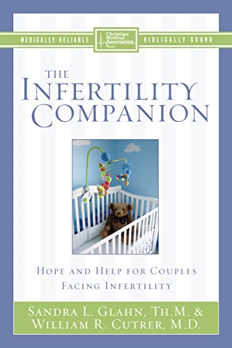 Imagen de archivo de The Infertility Companion: Hope and Help for Couples Facing Infertility (Christian Medical Association) a la venta por Reliant Bookstore