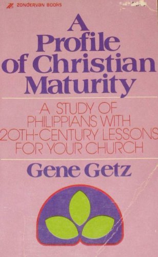 9780310249627: A Profile of Christian Maturity: A Study of Philippians