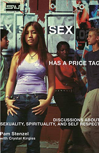 9780310249719: Sex Has a Price Tag: Discussions About Sexuality, Spirituality and Self Respect