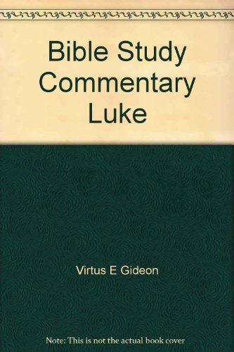 Bible Study Commentary Luke (9780310249733) by Virtus E Gideon