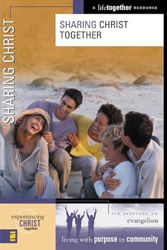 Sharing Christ (Experiencing Christ Together) (9780310249832) by Eastman, Brett; Eastman, Dee; Wendorff, Todd; Wendorff, Denise; Lee-Thorp, Karen