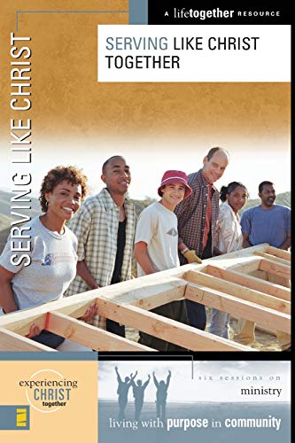 Stock image for Serving Like Christ Together (Experiencing Christ Together) for sale by SecondSale