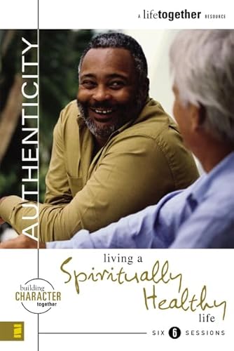 Beispielbild fr Authenticity : Living a Spiritually Healthy Life zum Verkauf von Better World Books