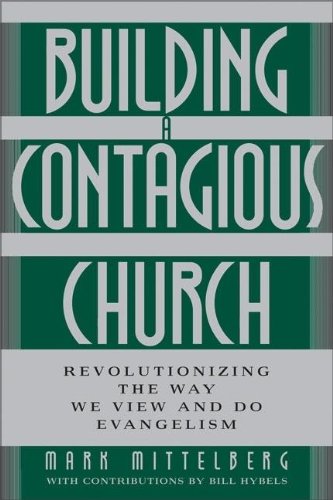 Beispielbild fr Building a Contagious Church : Revolutionizing the Way We View and Do Evangelism zum Verkauf von Better World Books