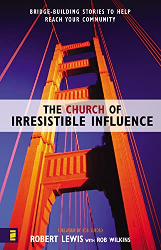 Stock image for The Church of Irresistible Influence: Bridge-Building Stories to Help Reach Your Community for sale by Your Online Bookstore