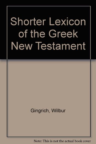 Beispielbild fr Shorter Lexicon of the Greek New Testament zum Verkauf von -OnTimeBooks-