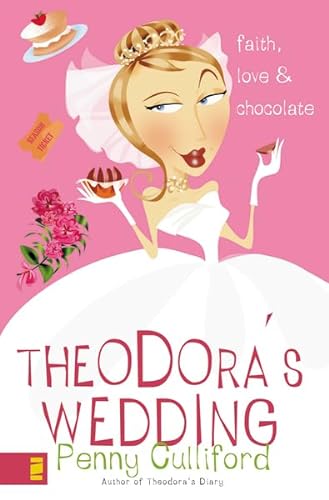 9780310250395: Theodora's Wedding: Faith, Love, and Chocolate